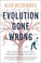 Go to record Evolution gone wrong : the curious reasons why our bodies ...