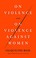Go to record On violence and on violence against women