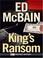 Go to record King's ransom an 87th Precinct mystery