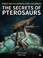 Go to record The secrets of pterosaurs