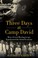 Go to record Three days at Camp David : how a secret meeting in 1971 tr...