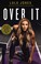 Go to record Over it : how to face life's hurdles with grit, hustle, an...