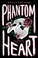Go to record Phantom heart