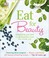 Go to record Eat for beauty : everything you need to eat beautiful from...