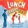 Go to record Lunch every day