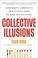 Go to record Collective illusions : conformity, complicity, and the sci...