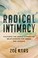 Go to record Radical intimacy : cultivate the deeply connected relation...