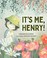 Go to record It's me, Henry!