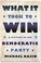 Go to record What it took to win : a history of the Democratic Party