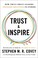 Go to record Trust & inspire : how truly great leaders unleash greatnes...