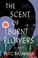Go to record The scent of burnt flowers : a novel