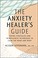 Go to record The anxiety healer's guide : coping strategies and mindful...