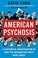 Go to record American psychosis : a historical investigation of how the...