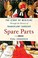 Go to record Spare parts : the story of medicine through the history of...