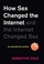 Go to record How sex changed the internet and the internet changed sex ...