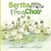 Go to record Bertha and the frog choir