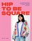 Go to record Hip to be square : 20 contemporary crochet designs using 5...