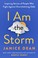 Go to record I am the storm : inspiring stories of people who fight aga...