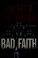 Go to record Bad faith