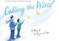 Go to record Calling the wind :  a story of healing and hope