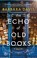Go to record The echo of old books : a novel