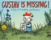 Go to record Gustav is missing! :  a tale of friendship and bravery