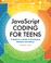Go to record JavaScript coding for teens : a beginner's guide to develo...