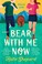 Go to record Bear with me now
