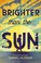 Go to record Brighter than the sun