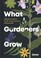 Go to record What gardeners grow : 600 plants chosen by the world's gre...