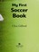 Go to record My first soccer book