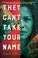 Go to record They can't take your name : a novel