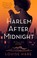Go to record Harlem after midnight