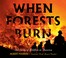 Go to record When forests burn : the story of wildfires in America