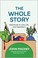 Go to record The whole story :  adventures in love, life, and capitalism