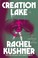 Go to record Creation lake :  a novel /