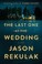 Go to record The last one at the wedding : a novel