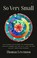 Go to record So very small / How Humans Discovered the Microcosmos, Def...