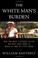Go to record The white man's burden : why the West's efforts to aid the...