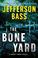 Go to record The bone yard : A Body Farm Novel