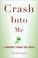 Go to record Crash into me : a survivor's search for justice