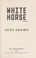 Go to record White horse : a novel