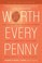 Go to record Worth every penny : build a business that thrills your cus...