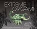 Go to record Extreme origami : transforming dollar bills into priceless...