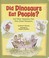 Go to record Did dinosaurs eat people? : and other questions kids have ...