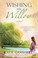Go to record Wishing on willows : a novel