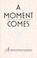 Go to record A moment comes