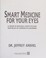 Go to record Smart medicine for your eyes : a guide to natural, effecti...