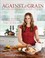 Go to record Against all grain : delectable paleo recipes to eat well &...