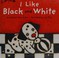 Go to record I like black and white